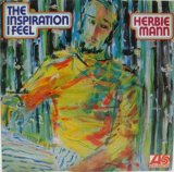 HERBIE MANN / The Inspiration I Feel