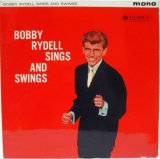 BOBBY RYDELL / Sings And Swings