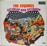 ESQUIRES / Get On Up And Get Away