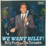 BILLY FURY & the TORNADOS / We Want Billy !