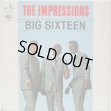 IMPRESSIONS / Big Sixteen