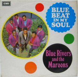 画像1: BLUE RIVERS & the MAROONS / Blue Beat In My Soul