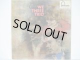 WE THREE TRIO / We Three Trio