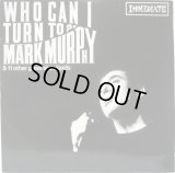 MARK MURPHY / Who Can I Turn To ?