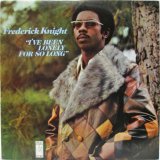 FREDERICK KNIGHT / I've Been Lonely For So Long