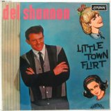 DEL SHANNON / Little Town Flirt