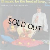 DAVE DEE, DOZY, BEAKY, MICK & TICH / If Music Be The Food Of Love....