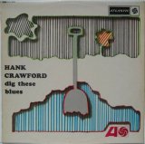 HANK CRAWFORD / Dig These Blues