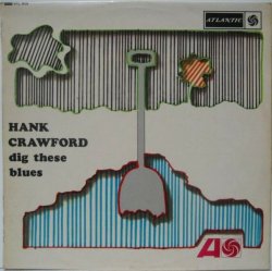 画像1: HANK CRAWFORD / Dig These Blues