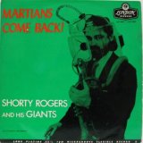 SHORTY ROGERS & HIS GIANTS / Martians Come Back
