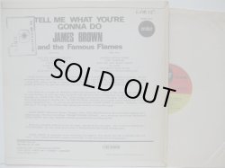 画像2: JAMES BROWN & THE FAMOUS FLAMES / Tell Me What You're Gonna Do