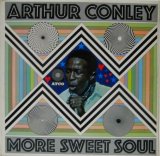 ARTHUR CONLEY / More Sweet Soul