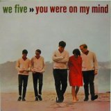WE FIVE / You Were On My Mind