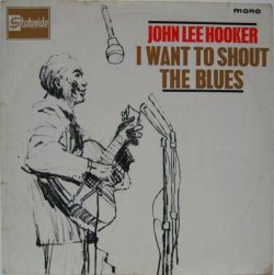 画像1: JOHN LEE HOOKER / I Want To Shout The Blues