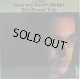 BILL EVANS TRIO / How My Heart Sings