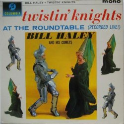 画像1: BILL HALEY & HIS COMETS / Twistin' Knights At The Roundtable