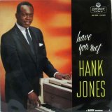 HANK JONES / Have You Met Hank Jones