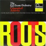 GIL EVANS ORCHESTRA - CANNONBALL ADDERLEY / Roots !