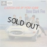 DAVE CLARK FIVE / Catch Us If You Can