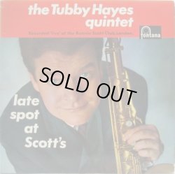 画像1: TUBBY HAYES / Late Spot At Scott's