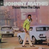 JOHNNY MATHIS / Those Were The Days