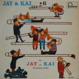 JAY & KAI TROMBONE OCTET / Jay & Kai + 6