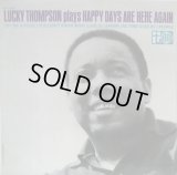 LUCKY THOMPSON / Happy Days Are Here Again
