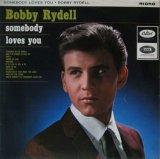 BOBBY RYDELL / Somebody Loves You
