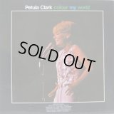 PETULA CLARK / Colour My World