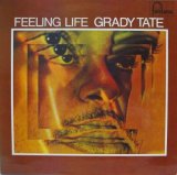GRADY TATE / Feeling Life