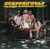 STEPPENWOLF / At Your Birthday Party