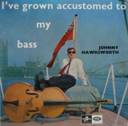 画像1: JOHNNY HAWKSWORTH / I've Grown Accustomed To My Bass