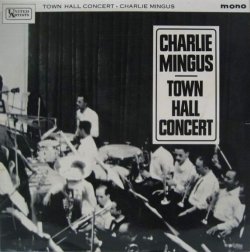 画像1: CHARLIE MINGUS / Town Hall Concert