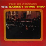 RAMSEY LEWIS TRIO / The In Crowd