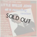 LITTLE WILLIE JOHN / Come On And Join Little Willie John At A Recording Session