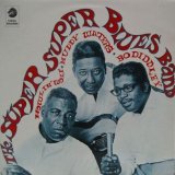 HOWLIN' WOLF, MUDDY WATERS & BO DIDDLEY / The Super Super Blues Band