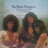 THREE DEGREES / Take Good Care Of Yourself
