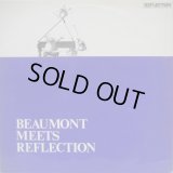 FATHER GERARD BEAUMONT / Beaumont Meets Reflection