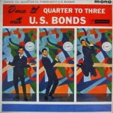 GARY U.S. BONDS / Dance 'Til Quarter To Three With U.S. Bonds