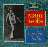MARY WELLS / Bye Bye Baby