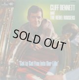 CLIFF BENNETT & THE REBEL ROUSERS / Got To Get You Into Our Life