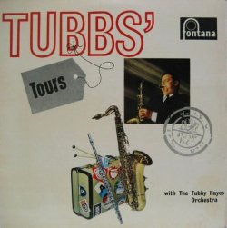 画像1: TUBBY HAYES & HIS ORCHESTRA  / Tubbs' Tours