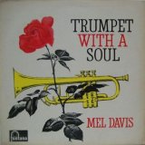 MEL DAVIS / Trumpet With A Soul