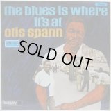OTIS SPANN / The Blues Is Where It's At
