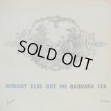 BARBARA LEA / Nobody Else But Me