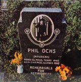 PHIL OCHS / Rehearsals For Retirement