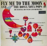 JOE HARNELL HIS PIANO & ORCHESTRA / Fly Me To The Moon