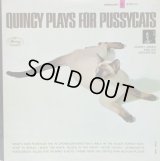 QUINCY JONES & HIS ORCHESTRA / Quincy Plays For Pussycats