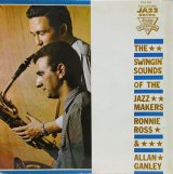 RONNIE ROSS & ALLAN GANLEY / The Swingin' Sounds Of The Jazz Makers