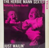 HERBIE MANN SEXTET (CHARLIE ROUSE, KENNY BURRELL, MAL WALDRON etc..) / Just Wailin'